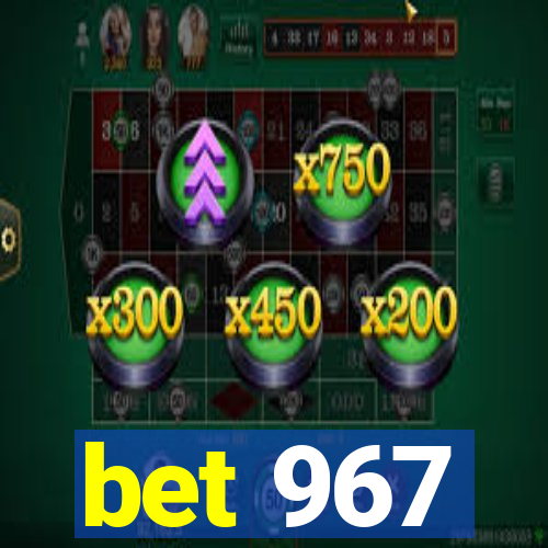 bet 967